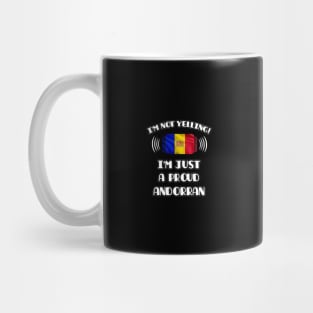 I'm Not Yelling I'm A Proud Andorran - Gift for Andorran With Roots From Andorra Mug